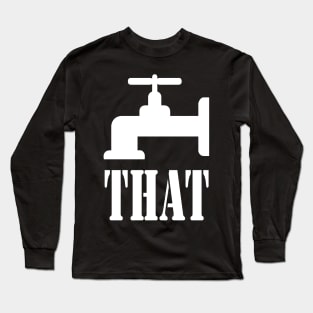 Tap That Long Sleeve T-Shirt